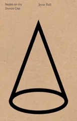 Notes on My Dunce Cap