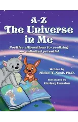 A-Z - The Universe in Me positive affirmations for realizing our unlimited potential