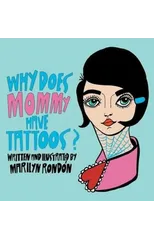 Why Does Mommy Have Tattoos?