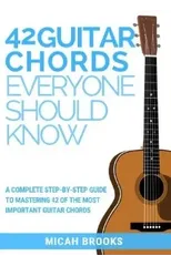 42 Guitar Chords Everyone Should Know