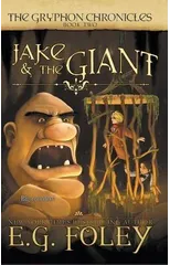 Jake & The Giant (The Gryphon Chronicles, Book 2)