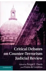 Critical Debates on Counter-Terrorism Judicial Review