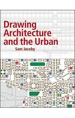 Drawing Architecture and the Urban
