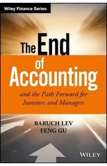 The End of Accounting and the Path Forward for Investors and Managers