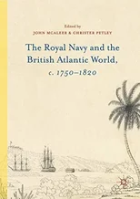 The Royal Navy and the British Atlantic World, c. 1750–1820