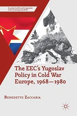 The EEC’s Yugoslav Policy in Cold War Europe, 1968-1980