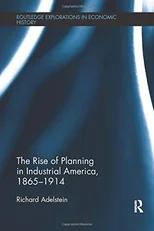 The Rise of Planning in Industrial America, 1865-1914