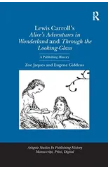 Lewis Carroll's Alice's Adventures in Wonderland and Through the Looking-Glass