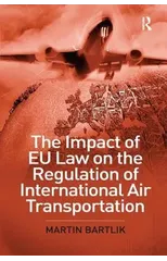 The Impact of EU Law on the Regulation of International Air Transportation