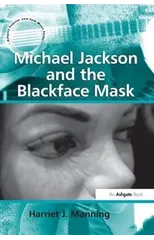 Michael Jackson and the Blackface Mask