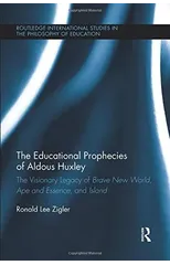 The Educational Prophecies of Aldous Huxley