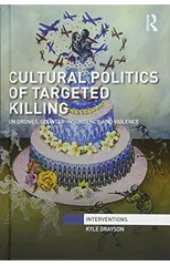 Cultural Politics of Targeted Killing