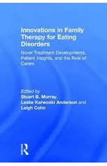 Innovations in Family Therapy for Eating Disorders