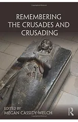 Remembering the Crusades and Crusading