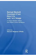 Samuel Beckett Comment C'est How It Is And / et L'image