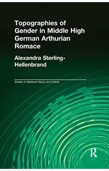 Topographies of Gender in Middle High German Arthurian Romance
