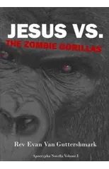 Jesus Vs. The Zombie Gorillas