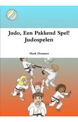 Judo, Een Pakkend Spel! - Judospelen