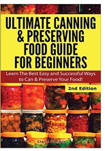 Ultimate Canning & Preserving Food Guide for Beginners