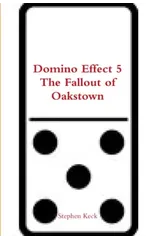 Domino Effect 5 the Fallout of Oakstown