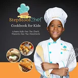 The Step Stool Chef(R) Cookbook for Kids