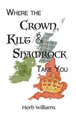 Where the Crown, Kilt, & Shamrock Take You