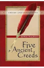 Five Ancient Creeds