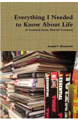 Everything I Needed to Know About Life I Learned from Marvel Comics