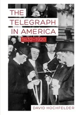 The Telegraph in America, 1832–1920