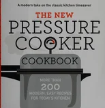 The New Pressure Cooker Cookbook