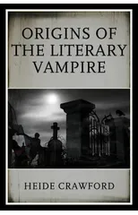 The Origins of the Literary Vampire
