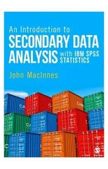 An Introduction to Secondary Data Analysis with IBM SPSS Statistics