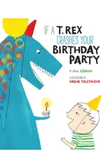If a T. Rex Crashes Your Birthday Party