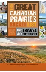 The Great Canadian Prairies Bucket List