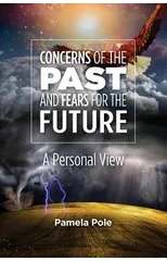 Concerns of the Past and Fears for the Future