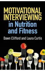Motivational Interviewing in Nutrition and Fitness, First Edition