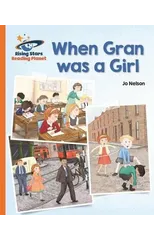 Reading Planet - When Gran was a Girl - Orange