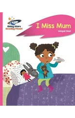 Reading Planet - I Miss Mum - Pink B