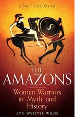 A Brief History of the Amazons
