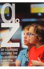 A-Z of Learning Outside the Classroom