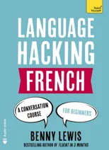 LANGUAGE HACKING FRENCH (Learn How to Speak French - Right Away)
