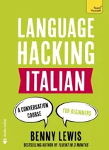 LANGUAGE HACKING ITALIAN (Learn How to Speak Italian - Right Away)