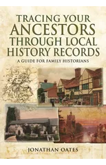 Tracing Your Ancestors Through  Local History Records