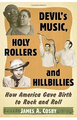 Devil's Music, Holy Rollers and Hillbillies