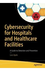 Cybersecurity for Hospitals and Healthcare Facilities