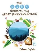 The Kid's Guide to the Great Smoky Mountains