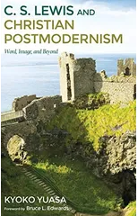 C.S. Lewis and Christian Postmodernism