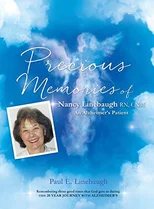PRECIOUS MEMORIES Of Nancy Linebaugh RN, CNM An Alzheimer's Patient