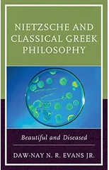 Nietzsche and Classical Greek Philosophy