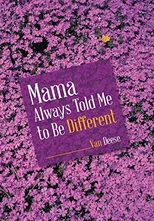 Mama Always Told Me to Be Different